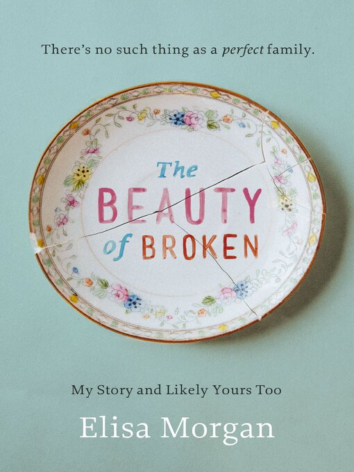 Title details for The Beauty of Broken by Elisa Morgan - Available